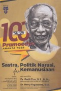 100 Tahun Pramoedya Ananta Toer Sastra, Politik Narasi, dan Kemanusiaan